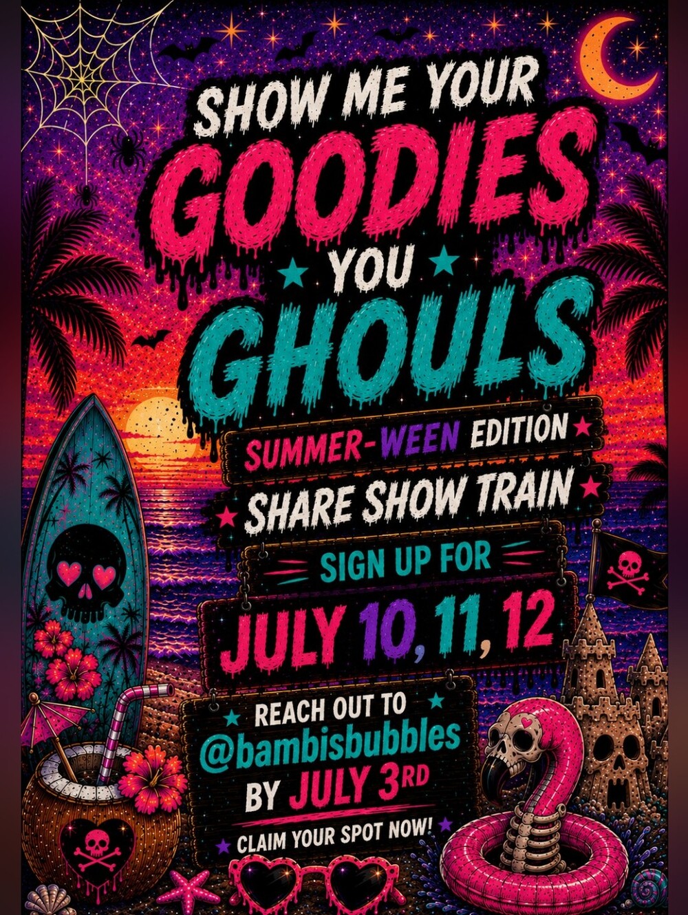 Show Me Your Goodies You Ghouls- Share Show Train 3 Day Event July 10-12th